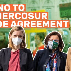 Say no to EU-Mercosur Trade Deal